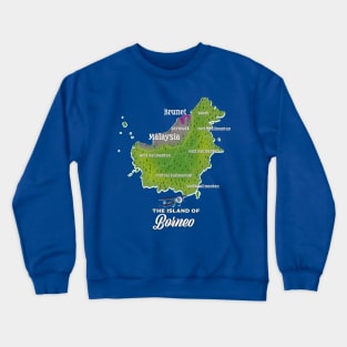 The Island of Borneo map Crewneck Sweatshirt